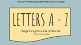 Beginning Sounds: Letter A to Z (Google Slide, 24 Touch-Fr