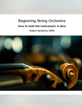 Preview of Beginning String Orchestra:  How to hold the Instrument  & Bow Lesson Template