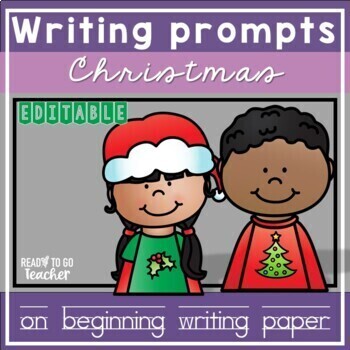 Christmas Writing Prompts on Beginning Writing Paper by Ready to Go Teacher