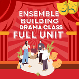 Beginning of Year Drama Class Unit - Ensemble Building (Low prep)