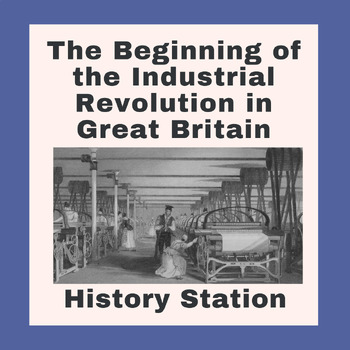 Preview of Beginning of the Industrial Revolution in Great Britain History Station