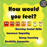 Behavior, Empathy and Social Skills Lesson - How would you feel?