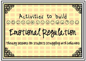 Preview of Behavior Help (Individual Counseling): Activities to build Emotional Regulation