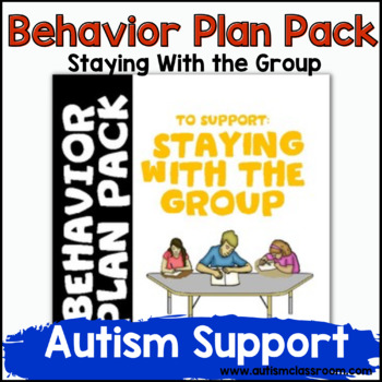 Preview of Behavior Plan Pack: Staying With the Group (In-Class Elopement & Leaving Group)