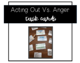 Anger vs. Acting Out Behavior Task Cards