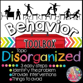 Preview of Behavior Intervention Toolbox: DISORGANIZED