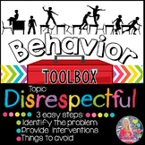 Behavior Intervention Toolbox: DISRESPECTFUL