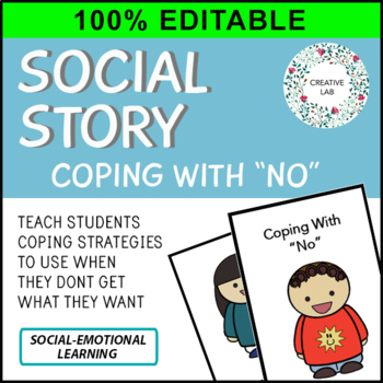 Behaviour Social Story - Coping With No - 100% Editable by Creative Lab