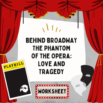 Preview of Behind Broadway Worksheet - The Phantom of the Opera: Love and Tragedy