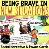 Being Brave in New Situations Social Narrative and Power C