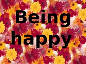 Preview of Being Happy :) Great PP for students