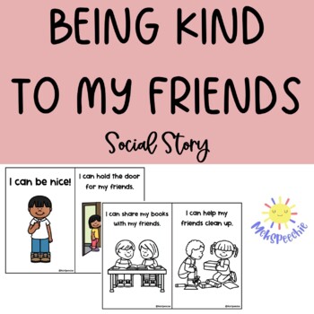 Preview of Being Kind to My Friends Social Story | I Can Be Nice Social Story