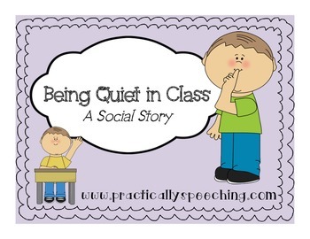 Preview of Being Quiet in Class - A Social Story Packet