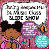 Being Respectful in Music Class Slide Show