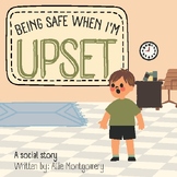 Being Safe When I'm Upset (Social Story)