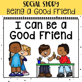 Preview of Being a Good Friend Social Story, Sharing Social Story, Hurting Social Story