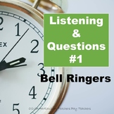 Bell Ringers: Listening & Questions #1