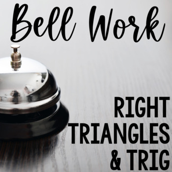 Preview of Bell Work Right Triangles & Trig HS Geometry Bell Ringers, Warm Ups