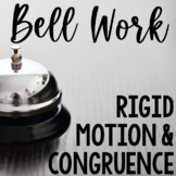 Bell Work Rigid Motion & Congruence HS Geometry Bell Ringe