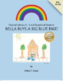 Bella  Buys a Big Blue Bike  K - 2
