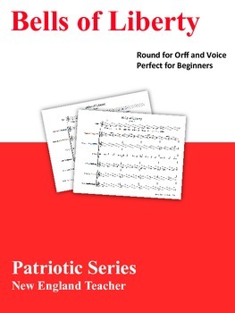 Preview of Bells of Liberty: A Patriotic Round for Orff and Voice for Beginners