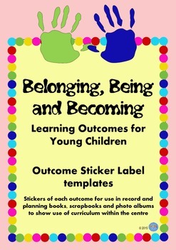 Preview of Belonging Being Becoming Outcomes Stickers Labels for Childcare Early Years EYLF