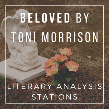 Preview of Beloved by Toni Morrison - Literary Analysis Stations for the Opening Chapters