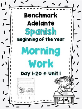 Preview of Benchmark Adelante Kindergarten Morning Work Day 1-20 & Unit 1 (Spanish)