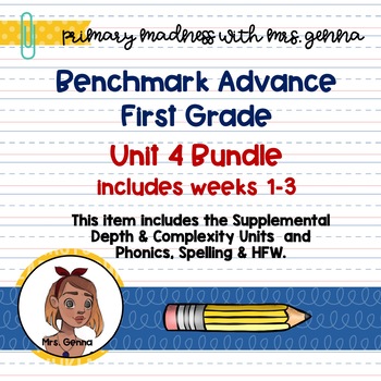Preview of Benchmark Advance - 1st Grade UNIT 4 Bundle Weeks 1-3