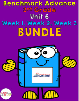 Preview of Benchmark Advance 3rd Grade UNIT 6 BUNDLE (Weeks 1,2,3)