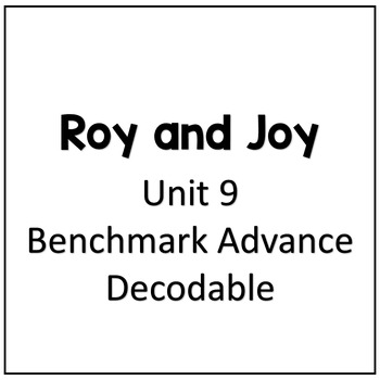 Preview of Benchmark Advance First Grade Decodable Reader | Roy and Joy | Unit 9 |