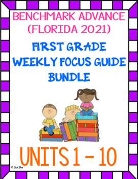 Preview of Benchmark Advance Focus Guides - Units 1-10 - 1st Grade (FL 2021-22 edition)