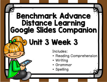 Preview of Benchmark Advance Unit 3 Week 3 Distance Learning Google Slides Companion