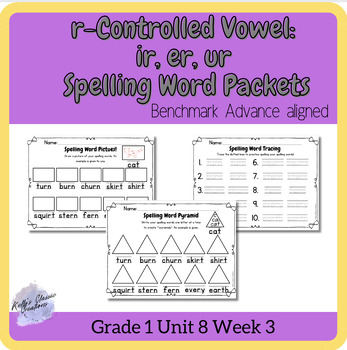 Preview of Benchmark r-controlled ir er ur Spelling Word Practice first Grade Unit 8 Week 3