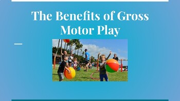 Preview of Benefits of Gross Motor Play