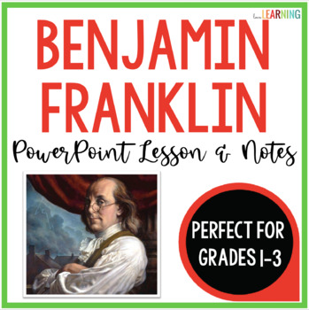 Preview of Benjamin Franklin - Lesson and Notes