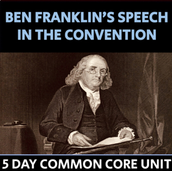 Preview of Benjamin Franklin's Speech in the Constitutional Convention - 5 Day Unit, CCSS