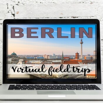 Preview of Berlin Virtual Field Trip: Germany, Berlin Wall, Google Earth Exploration