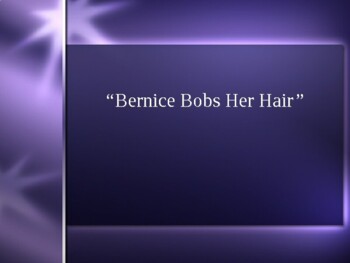 Preview of Bernice Bobs her Hair PPT (editable resource)