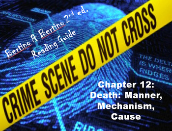 Preview of Bertino Forensics 2e. Reading Guide - Chapter 12: Death Manner, Mechanism, Cause