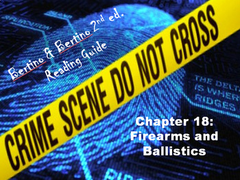 Preview of Bertino Forensics 2e. Reading Guide - Chapter 18: Firearms and Ballistics