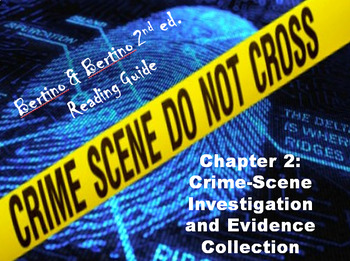 Bertino Forensics 2e Reading Guide Chapter 2 Crime Scene Investigation