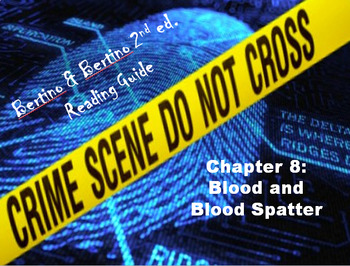 Preview of Bertino Forensics 2e. Reading Guide - Chapter 8: Blood and Blood Spatter