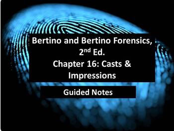 Preview of Bertino Forensics, 2nd. Edition Guided Notes - Ch. 16: Casts and Impressions