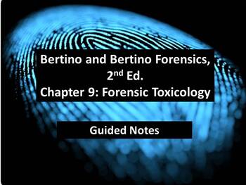 Preview of Bertino Forensics, 2nd. Edition Guided Notes - Ch. 9: Forensic Toxicology