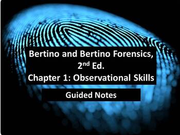 Preview of Bertino Forensics, 2nd. Edition Guided Notes - Chapter 1: Observational Skills