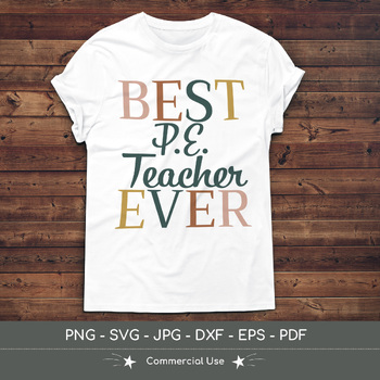 Preview of Best P.E. Teacher Ever digital download SVG, teacher appreciation, clipart