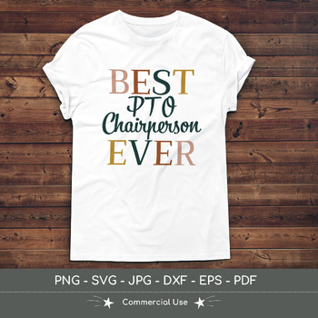 Preview of Best PTO Chairperson Ever SVG, cut file, clipart, PTO appreciation, parent gift
