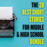 Best Short Stories for Middle & High School BUNDLE: 28 Sto