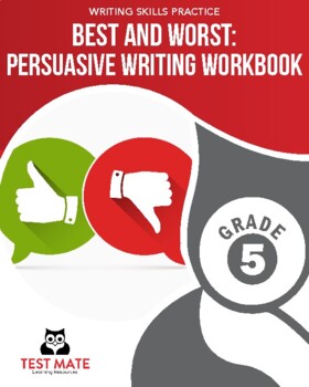 Preview of Best and Worst: Persuasive Writing Workbook, Grade 5 (Writing Skills Practice)